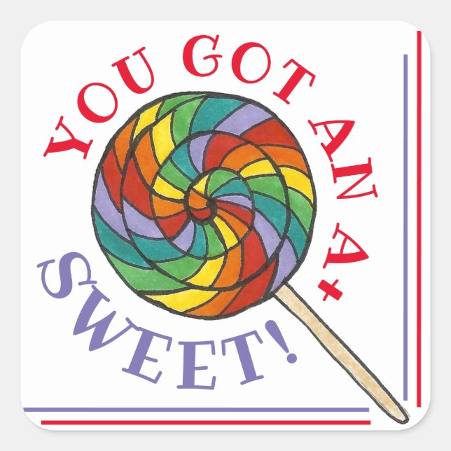 SWEET! You Got An A+ Lollipop Teacher Reward Square Sticker (Front)