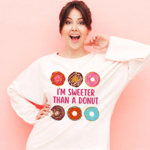 Sweeter Than a Donut Colorful Donut Cute Fun  T-Shirt