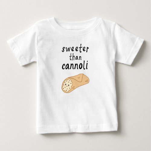 Sweeter than Cannoli Baby Shirt