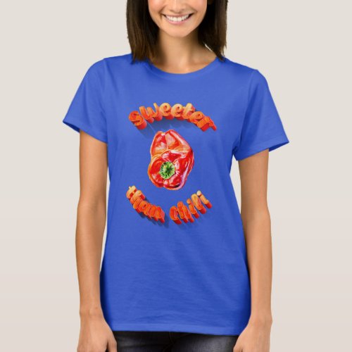 Sweeter than chili red bell pepper T_Shirt