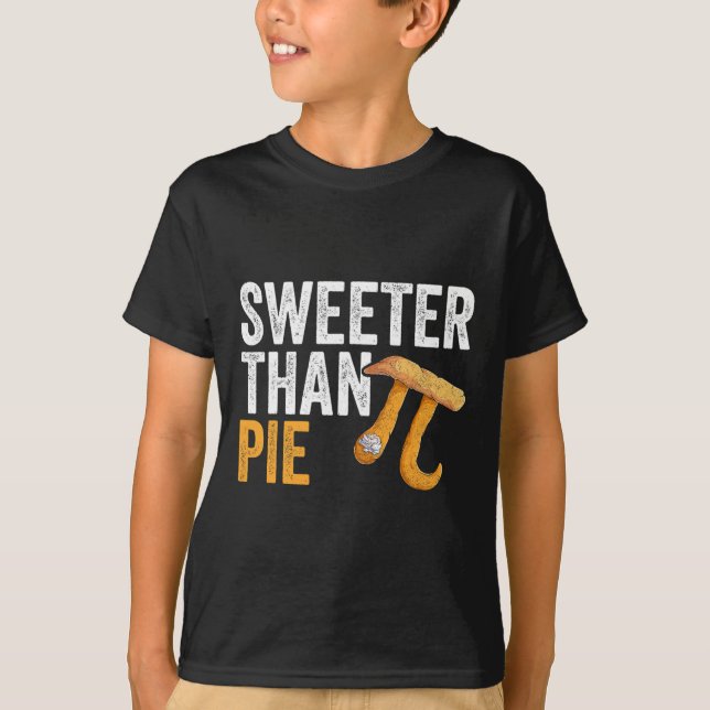 Sweeter Than Pie Math Geek Teacher 3.14 Pi Day  T-Shirt (Front)