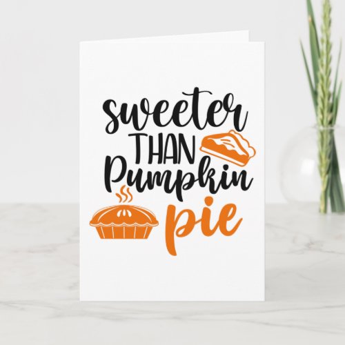 Sweeter Than Pumpkin Pie Card