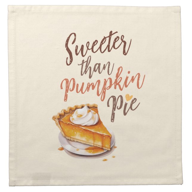 Sweeter than Pumpkin Pie Cloth Napkin (Front)