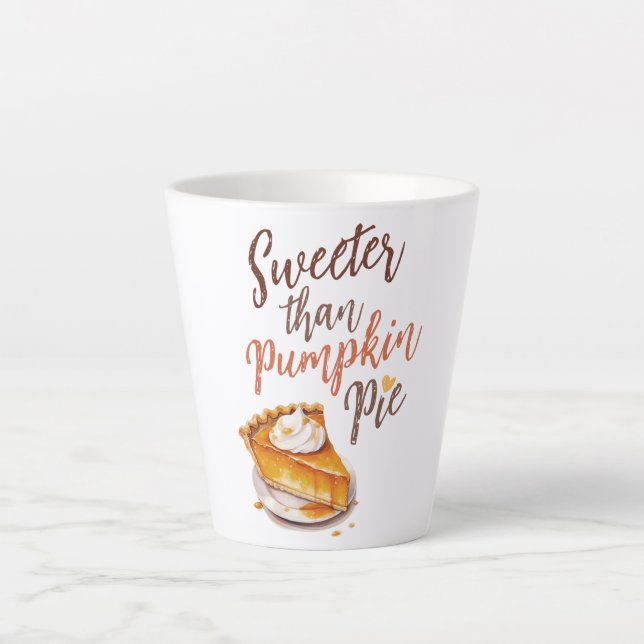 Sweeter Than Pumpkin Pie – Fall Pumpkin Spice Pie Latte Mug (Front)