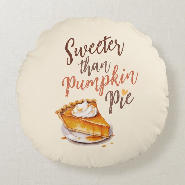 Sweeter Than Pumpkin Pie – Fall Pumpkin Spice Pie Round Pillow (Front)