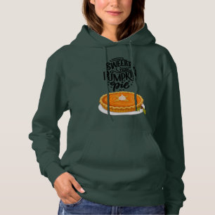 Sweeter Than the Pumpkin Pie Funny Thanksgiving  Hoodie