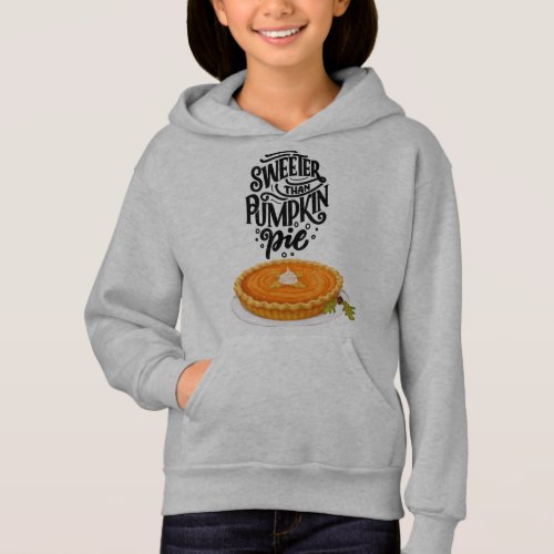 Sweeter Than the Pumpkin Pie Funny Thanksgiving  Hoodie