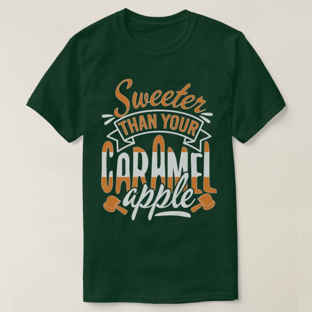 Sweeter Than Your Caramel Apple Candy Dessert Wome T-Shirt (Design Front)
