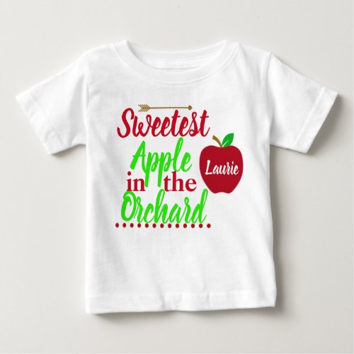 Sweetest Apple in the Orchard Custom Baby T_Shirt