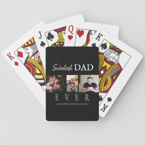 SWEETEST DAD EVER CUSTOM 3 PHOTOS POKER CARDS