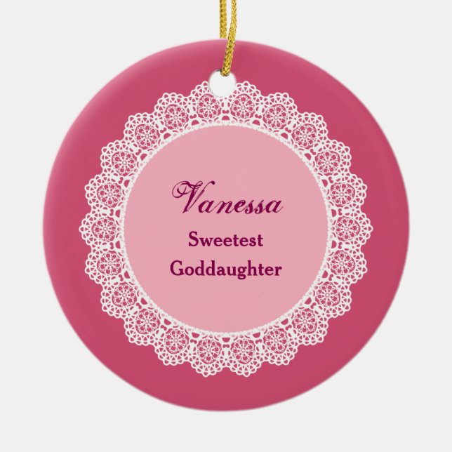 Sweetest GODDAUGHTER Ever Custom Name Lace Gift Ceramic Ornament (Front)