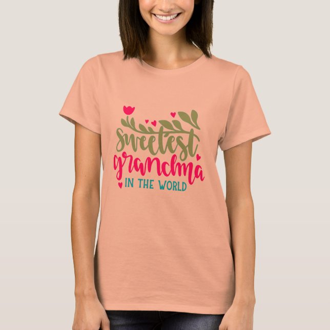 Sweetest Grandma In The World Design T-Shirt (Front)