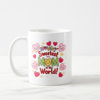 Sweetest Mom in the World Coffee Mug