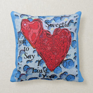 Sweetie, Just To Say I Love You Throw Pillow