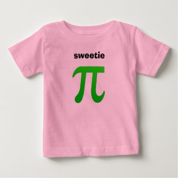 Sweetie Pi Baby T-shirt by Godsblossom at Zazzle