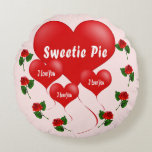 Sweetie pie - Valentine's round pillow<br><div class="desc">Express your love and make her feel spoiled and special with this cozy pillow. Flirt with her with red heart shape balloons and roses to make any day a Valentine's day.</div>