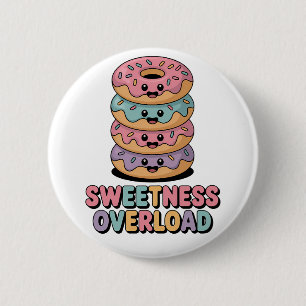 Sweetness Overload   Donut Kids Button