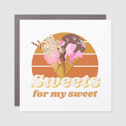 Sweets for my sweet car magnet
