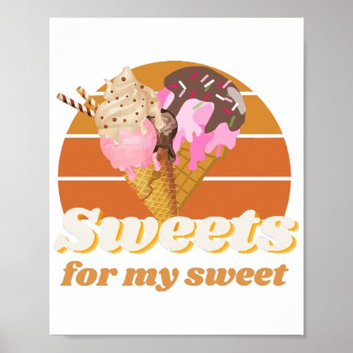 Sweets for my sweet poster