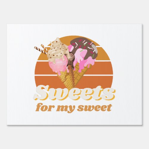 Sweets for my sweet sign