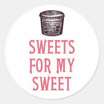 Sweets For My Sweet Stickers by ericar70 at Zazzle