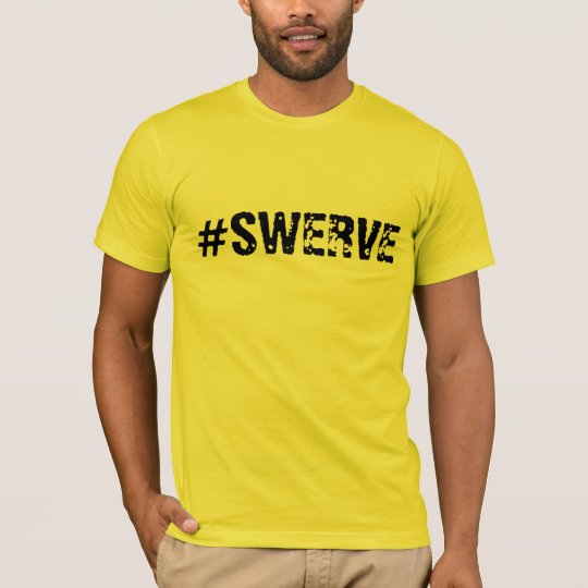 #swerve T-Shirt