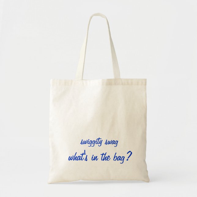 swiggity swag what's in the bag TOTE (Front)