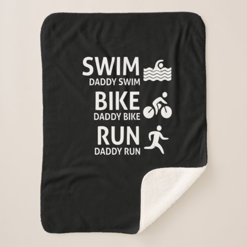 Swim Bike Run Daddy _ Funny Triathlon Dad T_Shirt Sherpa Blanket