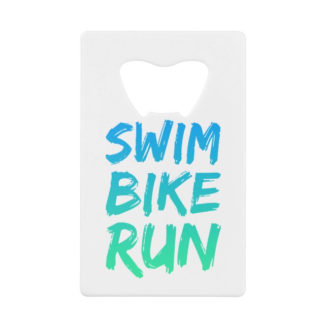 Swim Bike Run great design Credit Card Bottle Opener (Front)