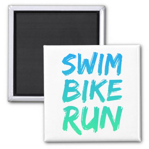 Swim Bike Run great design Magnet