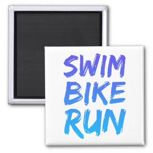 Swim Bike Run great design Magnet