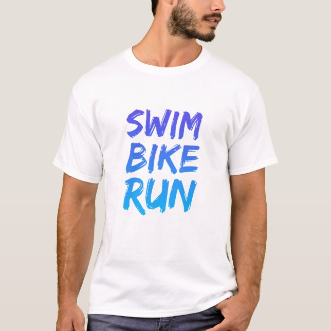Swim Bike Run great design T-Shirt (Front)