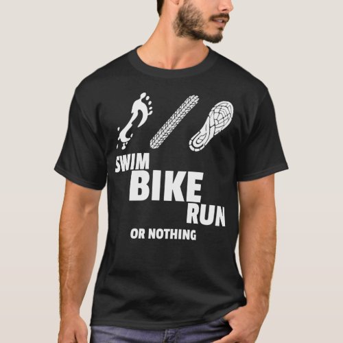 Swim Bike Run Triathlon Funny Quote Design Hilario T_Shirt