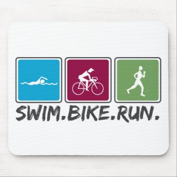 Swim Bike Run (triathlon) Mouse Pad by worldsfair at Zazzle