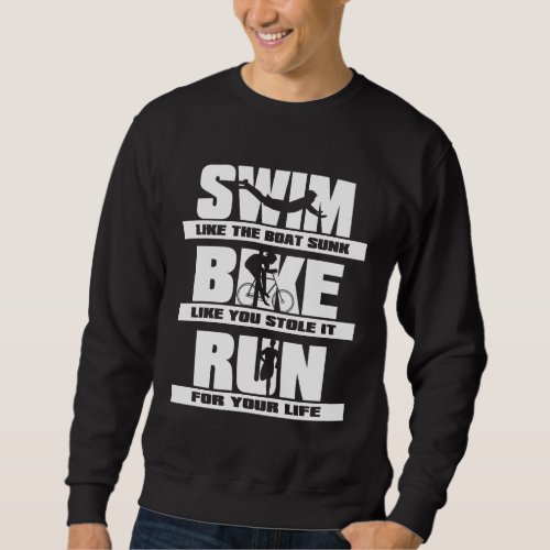 Swim Bike Run Triathlon Runner Cycling Swimmer Sweatshirt