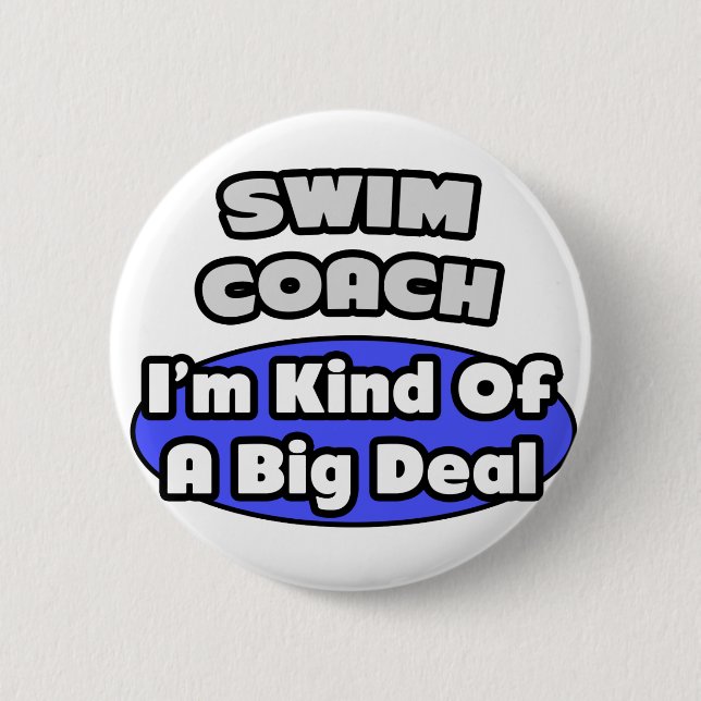 Swim Coach...Big Deal Pinback Button (Front)