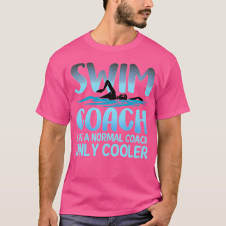 Swim Coach Gift For Men Women Funny Swim Coaches S T-Shirt