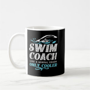 Swim Coach Gifts - Like A Normal Coach Only Cooler Coffee Mug
