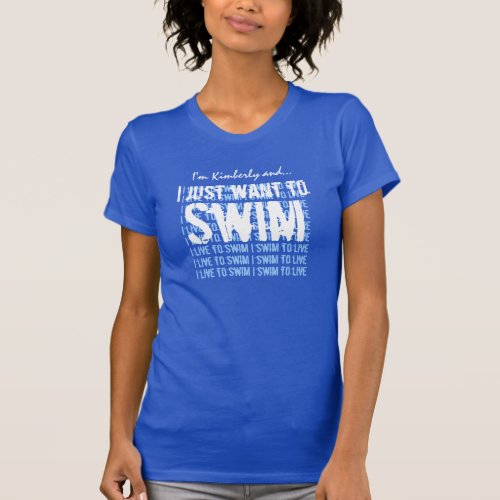 SWIM I live to Swim T_Shirt