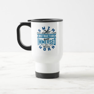 Swim Instructors Get Immersed In Their Work Travel Mug