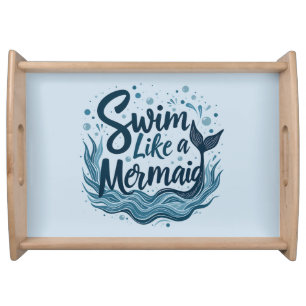 Swim Like a Mermaid Whimsical Ocean Quote Art Serving Tray