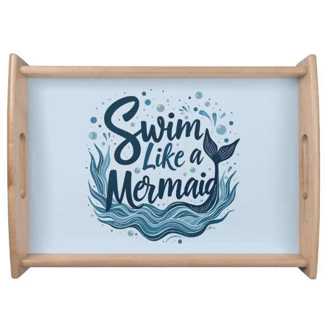 Swim Like a Mermaid Whimsical Ocean Quote Art Serving Tray (Front)