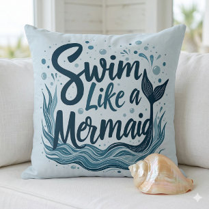 Swim Like a Mermaid Whimsical Ocean Quote Art Throw Pillow