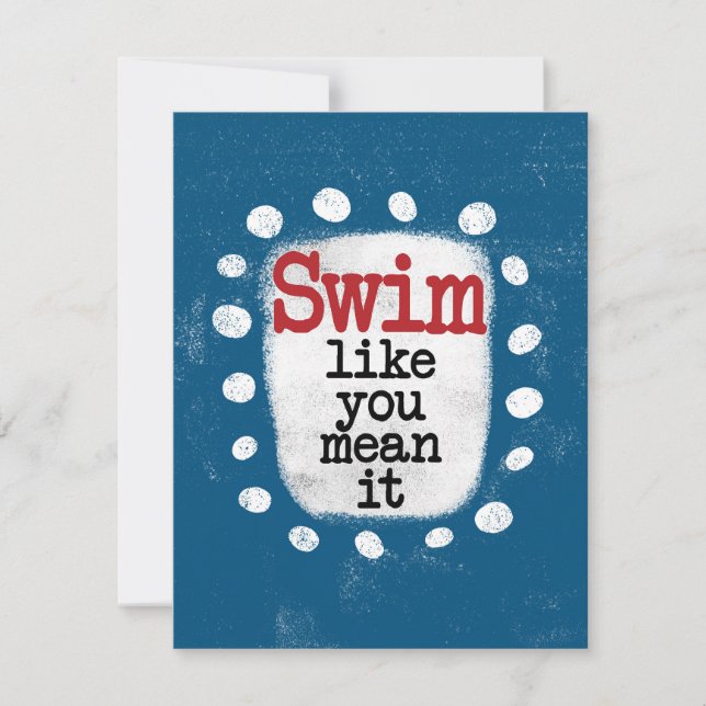 Swim Like You Mean It Greeting Card (Front)