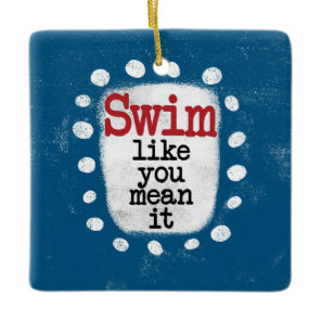 Swim Like You Mean It Ornament