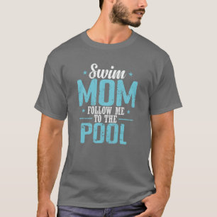 Swim Mom follow me to the Pool Sport retro family T-Shirt