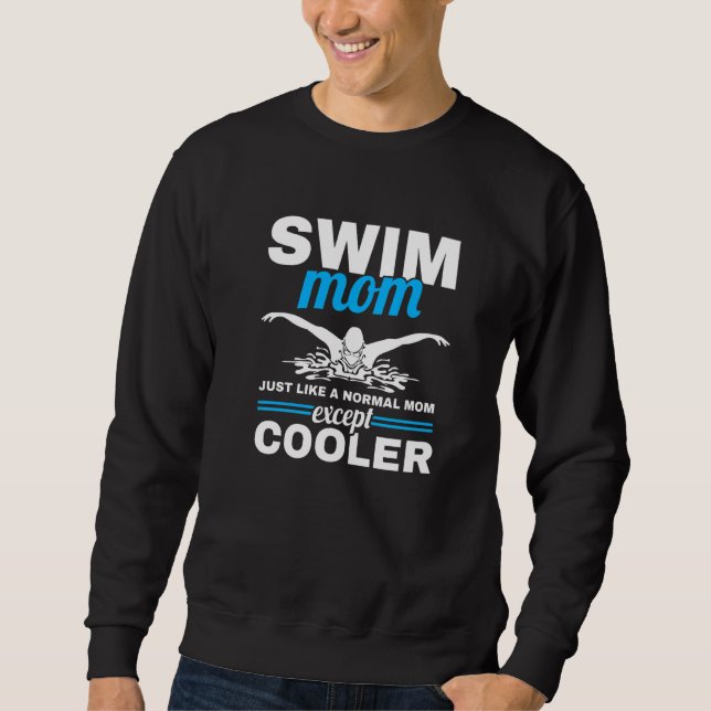 Swim Mom Like A Normal Mom Swimming Women Mother S Sweatshirt (Front)