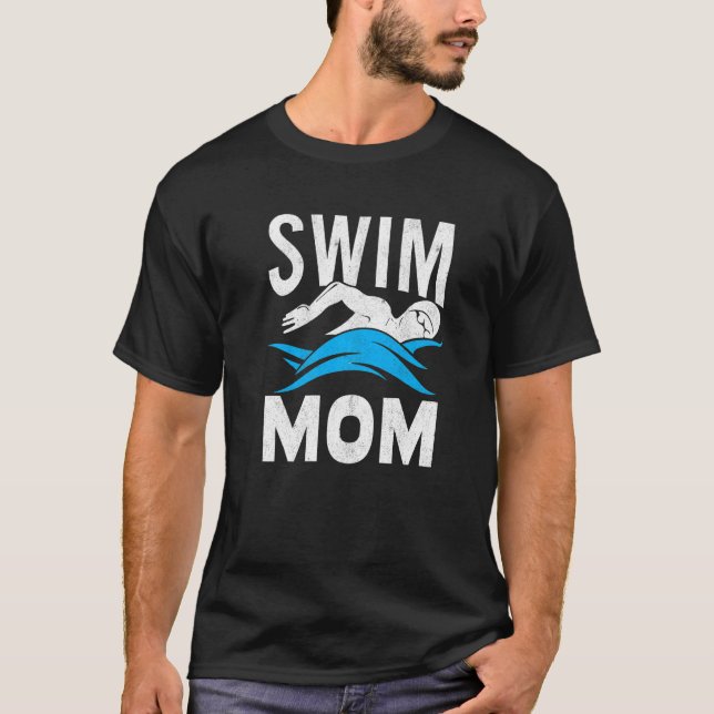 Swim Mom Swimming Women Mother Swimmer T-Shirt (Front)