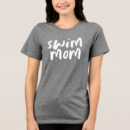Swim mom trendy stylish swimteam T-Shirt Tri-Blend Shirt