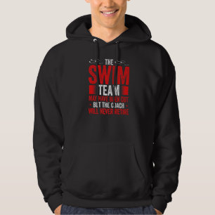 Swim Team May Have Been Cut But the Coach Will Nev Hoodie
